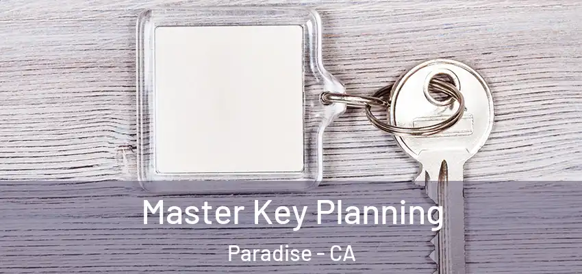  Master Key Planning Paradise - CA