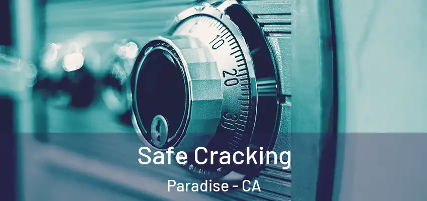  Safe Cracking Paradise - CA